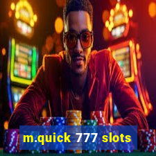 m.quick 777 slots